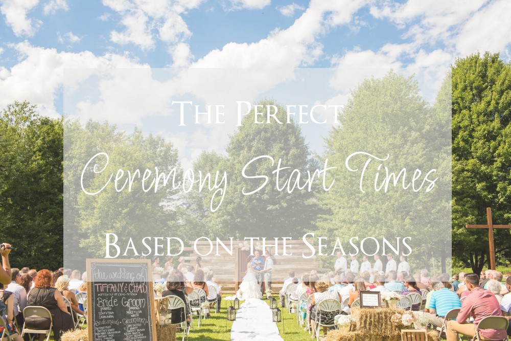 The Perfect Ceremony Starts Times based on the Seasons