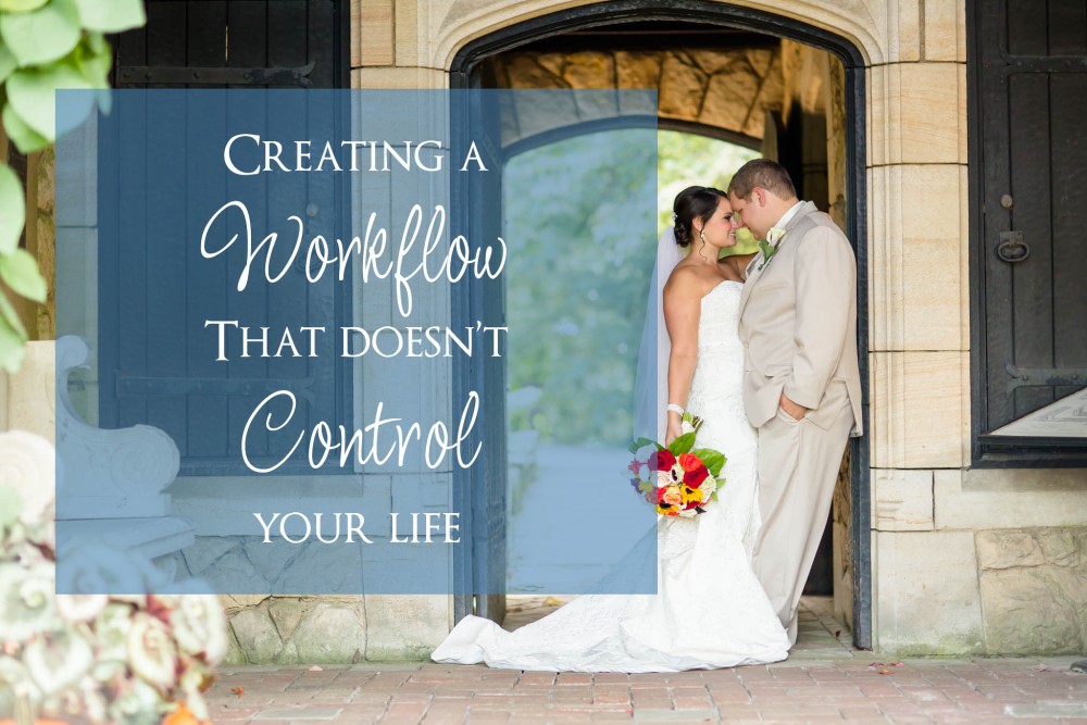 Creating a Solid Workflow | Photographer Akron Ohio