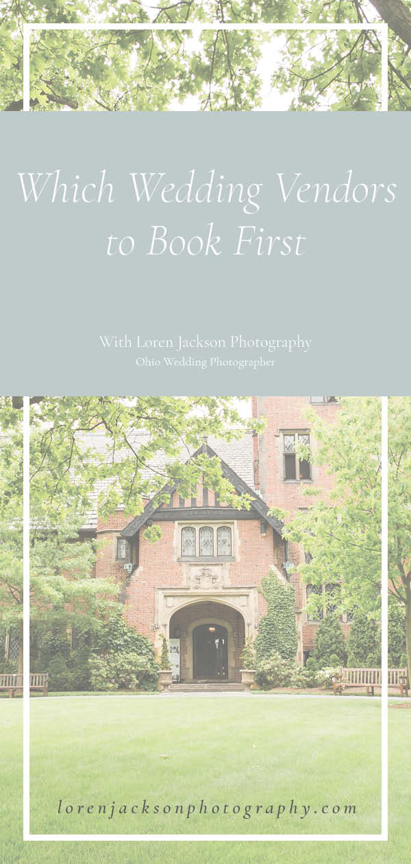 Wedding Vendors Who to Book First Photographer Akron OH