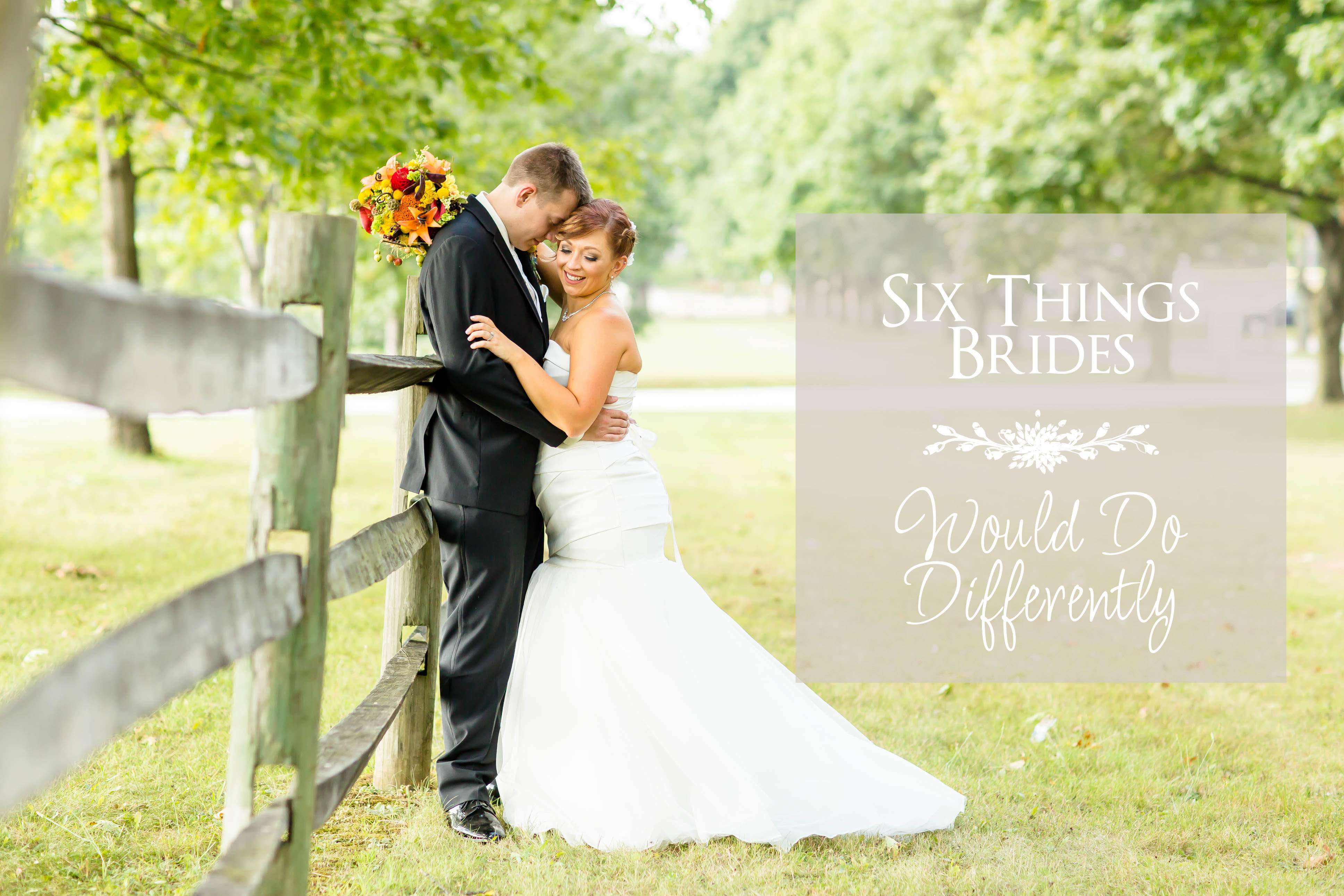 things brides would do differently, wedding planning mistakes, photographer akron ohio