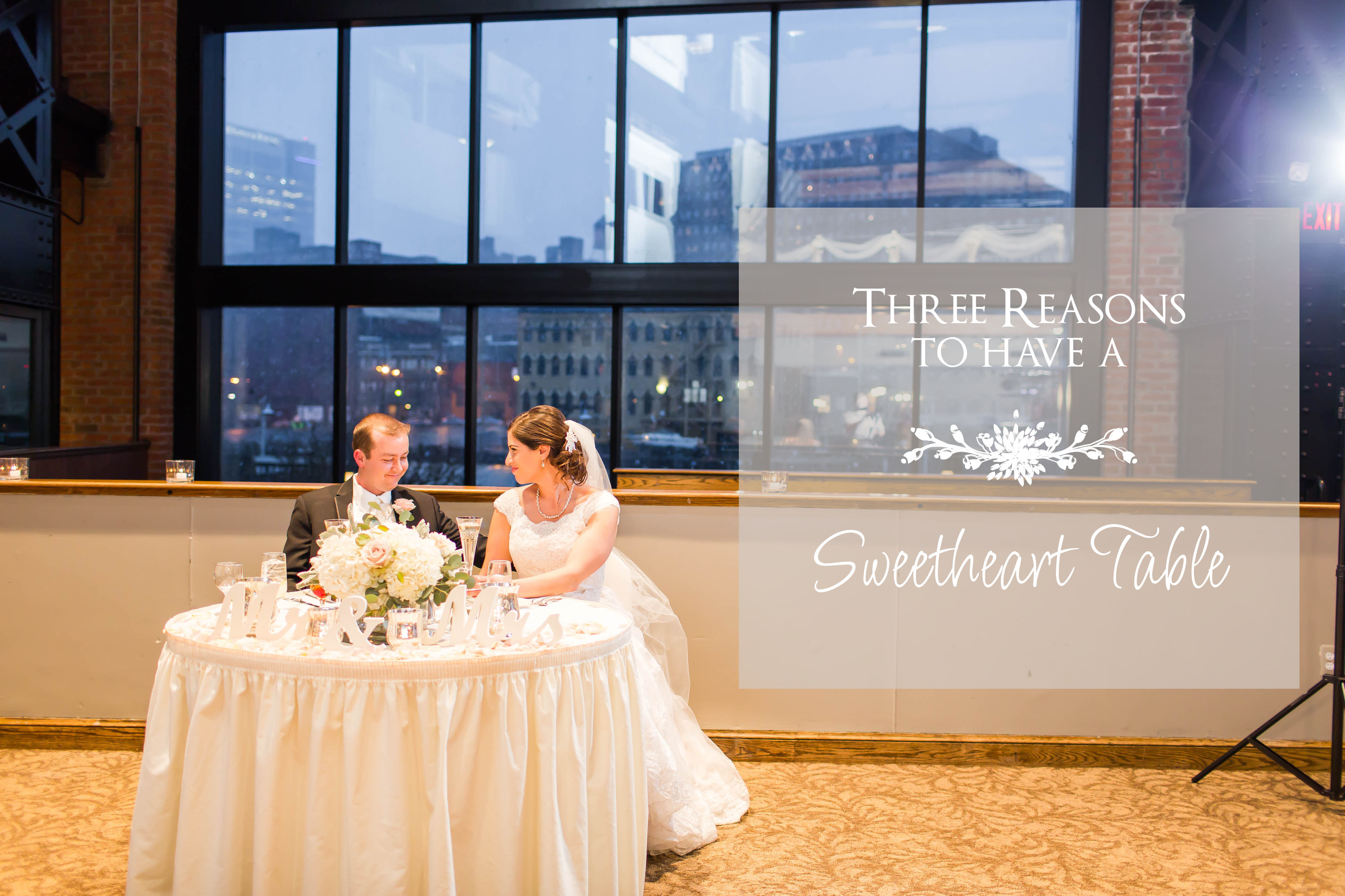 sweetheart table, reception details, wedding advice for brides, photographer akron ohio