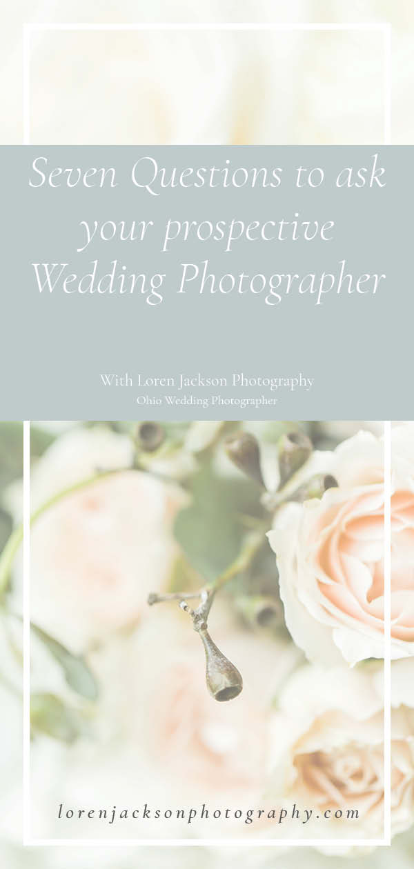 Seven Questions Every Brides Needs To Ask Their Prospective Wedding Seven Questions Every Brides Needs To Ask Their Prospective Wedding Photographer Engagement In Akron Ohio Loren Jackson