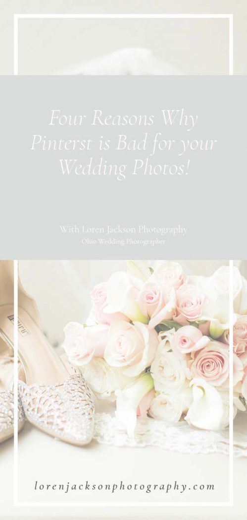 Pinterest is helpful when planning your wedding, but has the potential to ruin your wedding photography.  Here are four reason why Pinterest is bad for your wedding photos!